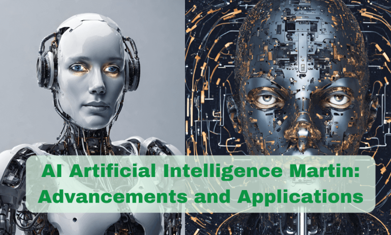 Ai Artificial Intelligence Martin Advancements And Applications