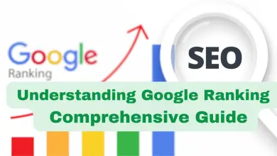 Understanding Google Ranking A Comprehensive Guide