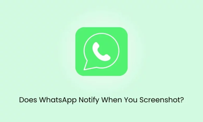 Does Whatsapp Tell You When Someone Screenshots