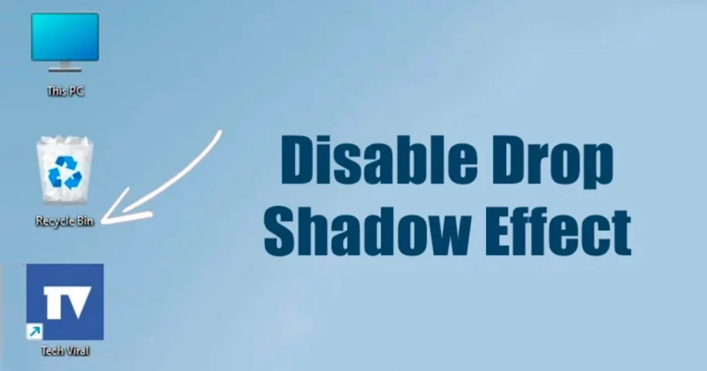 How To Disable Drop Shadow Of Desktop Icons On Windows 10