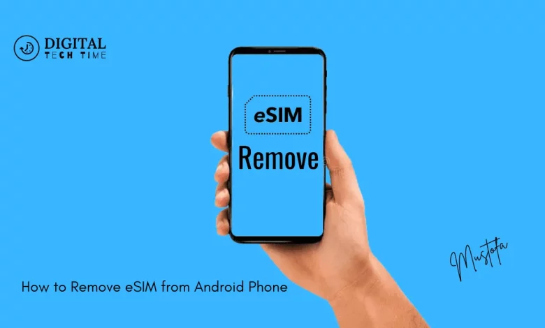 How To Remove Esim From Android Phone