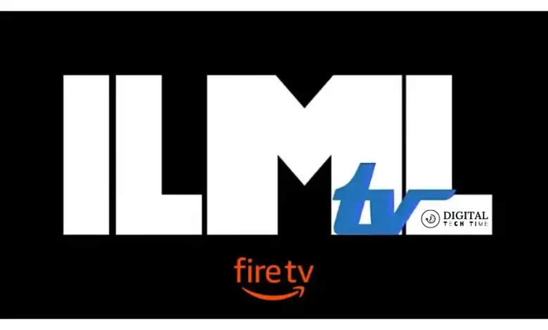 Ilml Tv On Firestick