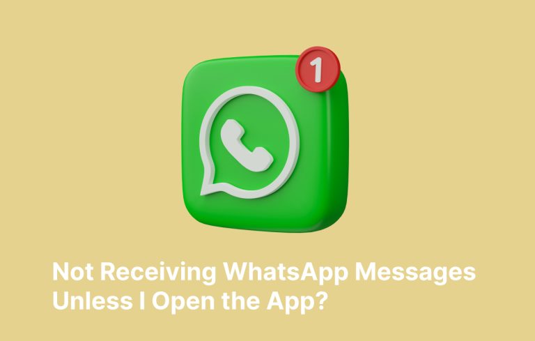 How To Fix Not Receiving Whatsapp Messages Unless Open The App