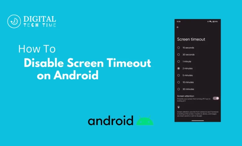 How To Disable Screen Timeout On Android