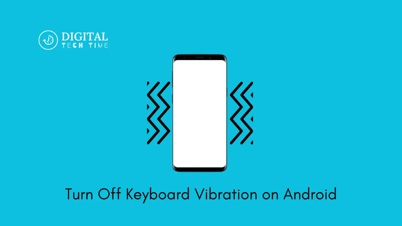 Turn Off Keyboard Vibration On Android