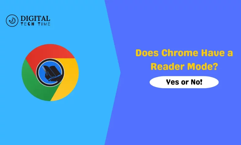 Does Chrome Have A Reader Mode?