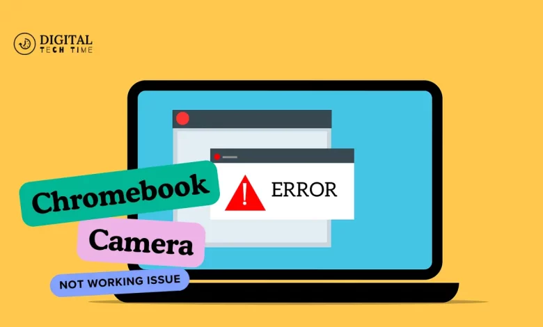 How To Fix Chromebook Camera Not Working Issue