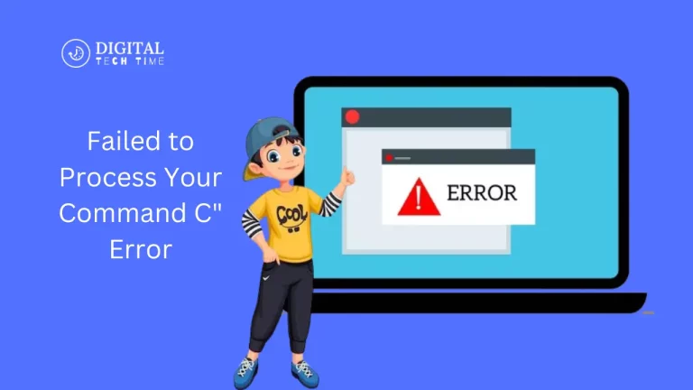 Failed To Process Your Command C&Quot; Error