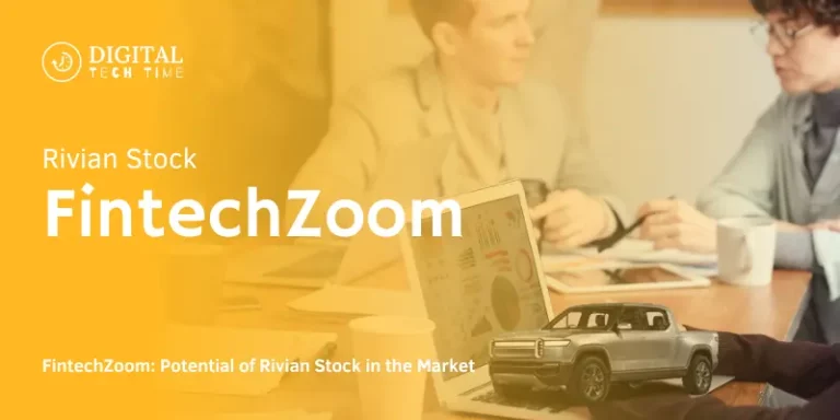 Fintechzoom’S Perspective On Rivian Stock: Growth Potential Unveiled