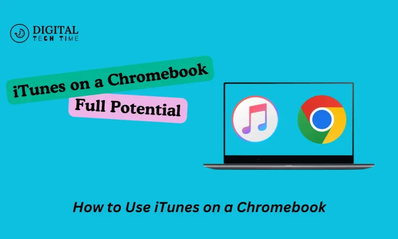 How To Use Itunes On A Chromebook