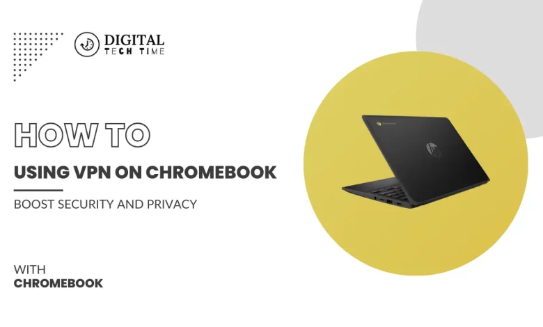 How To Using Vpn On Chromebook