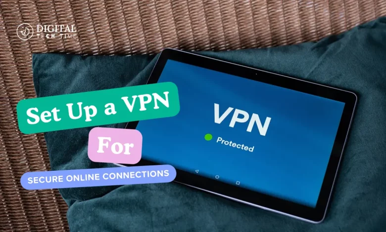 Set Up A Vpn For Secure Online Connections