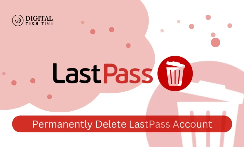 Permanently Delete Lastpass Account