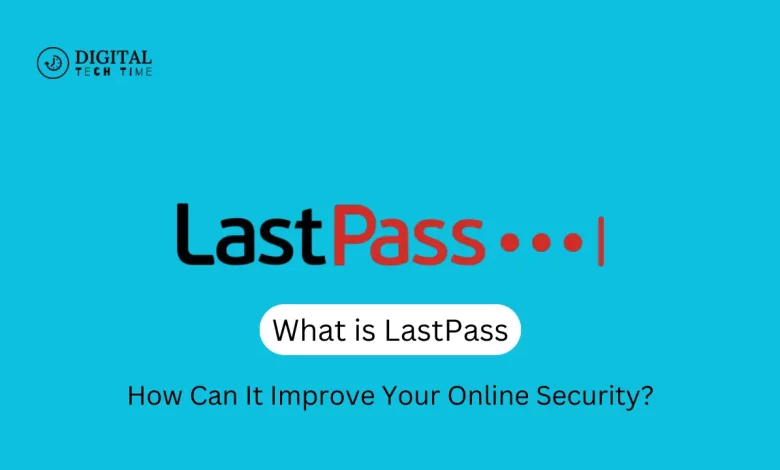 What Is Lastpass And How Can It Improve Your Online Security?